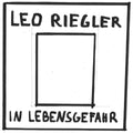 Leo Riegler - "In Lebensgefahr"