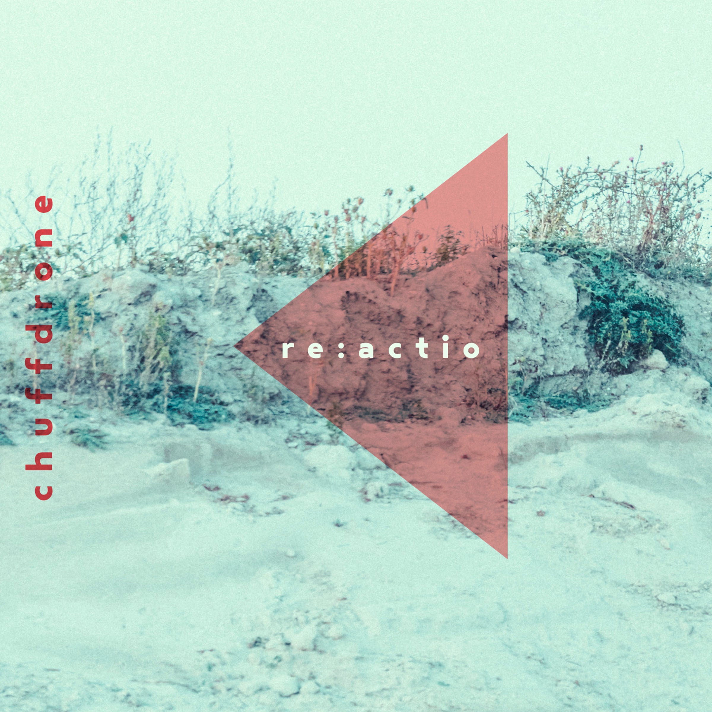 chuffDRONE - "Re:actio"