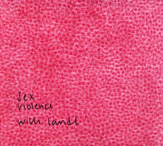 Willi Landl - "Sex Violence"