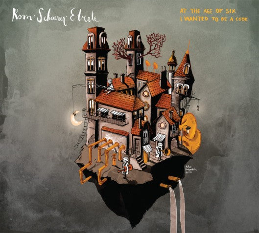 Rom/Schaerer/Eberle - "At The Age Of Six I Wanted To Be A Cook"